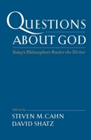 Questions About God: Today's Philosophers Ponder the Divine