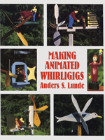 Making Animated Whirligigs (Woodworking Whirligigs)