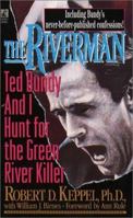 The Riverman: Ted Bundy and I Hunt for the Green River Killer