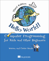 Hello World! Computer Programming for Kids and Other Beginners