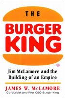 The Burger King: Jim McLamore and the Building of an Empire