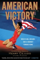 American Victory: Wrestling, Dreams, and a Journey Toward Home