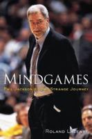 Mindgames: Phil Jackson's Long Strange Journey