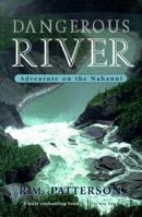 Dangerous River : Adventure on the Nahanni