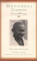 Mohandas Gandhi: Essential Writings