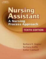 Nursing Assistant: A Nursing Process Approach