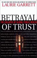 Betrayal of Trust: The Collapse of Global Public Health