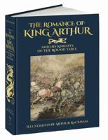 The Romance of King Arthur and His Knights of the Round Table