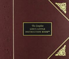 The Complete Life's Little Instruction Book