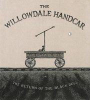 The Willowdale Handcar: or the Return of the Black Doll 0151010358 Book Cover