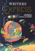 Writer's Express: A Handbook for Young Writers, Thinkers & Learners
