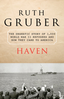 Haven: The Dramatic Story of 1,000 World War II Refugees and How They Came to America