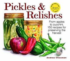 Pickles and Relishes: From Apples to Zucchinis, 150 recipes for preserving the harvest