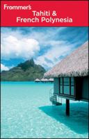 Frommer's Tahiti & French Polynesia (Frommer's Portable)