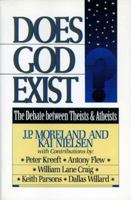 Does God Exist?: The Debate Between Theists & Atheists