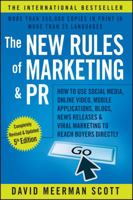 The New Rules of Marketing and PR: How to Use News Releases, Blogs, Podcasting, Viral Marketing and Online Media to Reach Buyers Directly