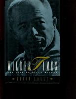 Wilder Times: The Life of Billy Wilder