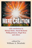 Mere Creation: Science, Faith & Intelligent Design