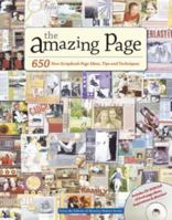 The Amazing Page: 650 New Scrapbook Page Ideas, Tips And Techniques