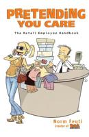 Pretending You Care: The Retail Employee Handbook