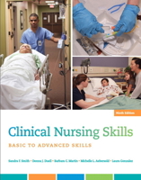 Clinical Nursing Skills: Basic to Advanced Skills (7th Edition) (Smith's Clinical Nursing Skill)