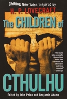 The Children of Cthulhu: Chilling New Tales Inspired by H.P. Lovecraft