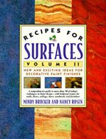 Recipes for Surfaces: Volume II: New and Exciting Ideas for Decorative Paint Finishes