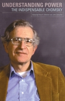 Understanding Power: The Indispensable Chomsky