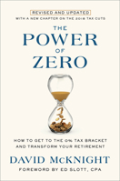 The Power of Zero: How to Get to the 0% Tax Bracket and Transform Your Retirement