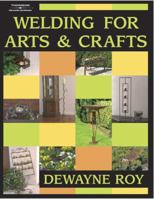 Welding for Arts and Crafts