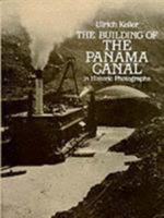 The Building of the Panama Canal in Historic Photographs