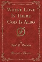 Where Love Is, There God Is Also 1537552260 Book Cover