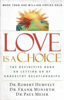 Love Is a Choice: The Definitive Book on Letting Go of Unhealthy Relationships 0840731892 Book Cover