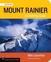 Mount Rainier: A Climbing Guide