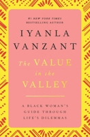 The Value in the Valley: A Black Woman's Guide Through Life's Dilemmas