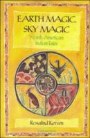 Earth Magic, Sky Magic: Native American Stories