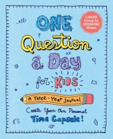 One Question a Day for Kids (Large Format): A 3-Year Journal: Create Your Own Personal Time Capsule 1250389011 Book Cover