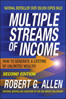 Multiple Streams of Income: How to Generate a Lifetime of Unlimited Wealth