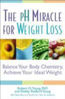 The pH Miracle for Weight Loss: Balance Your Body Chemistry, Achieve Your Ideal Weight