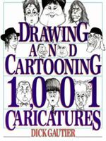 Drawing and Cartooning 1,001 Caricatures