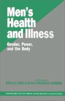 Men's Health and Illness: Gender, Power, and the Body (SAGE Series on Men and Masculinity)