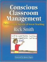 Conscious Classroom Management: Unlocking the Secrets of Great Teaching