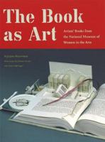 The Book as Art: Artists' Books from the National Museum of Women in the Arts