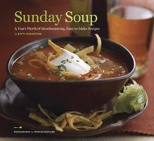 Sunday Soup: A Year's Worth of Mouth-Watering, Easy-to-Make Recipes