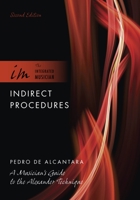 Indirect Procedures: A Musician's Guide to the Alexander Technique (Clarendon Paperbacks)