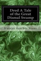 Dred: A Tale of the Great Dismal Swamp 0807856851 Book Cover