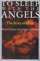 To Sleep with the Angels: The Story of a Fire