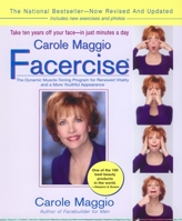 Carole Maggio Facercise: The Dynamic Muscle-Toning Program for Renewed Vitality and a More Youthful Appearance (Revised, Updated)