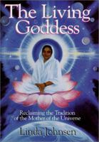 The Living Goddess: Reclaiming the Tradition of the Mother of the Universe