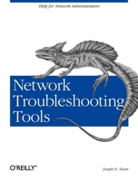 Network Troubleshooting Tools (O'Reilly System Administration)